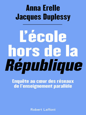 cover image of L'École hors de la République--Enquête au coeur des réseaux de l'enseignement parallèle